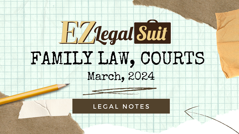 March 2024 Family Court Legal Notes